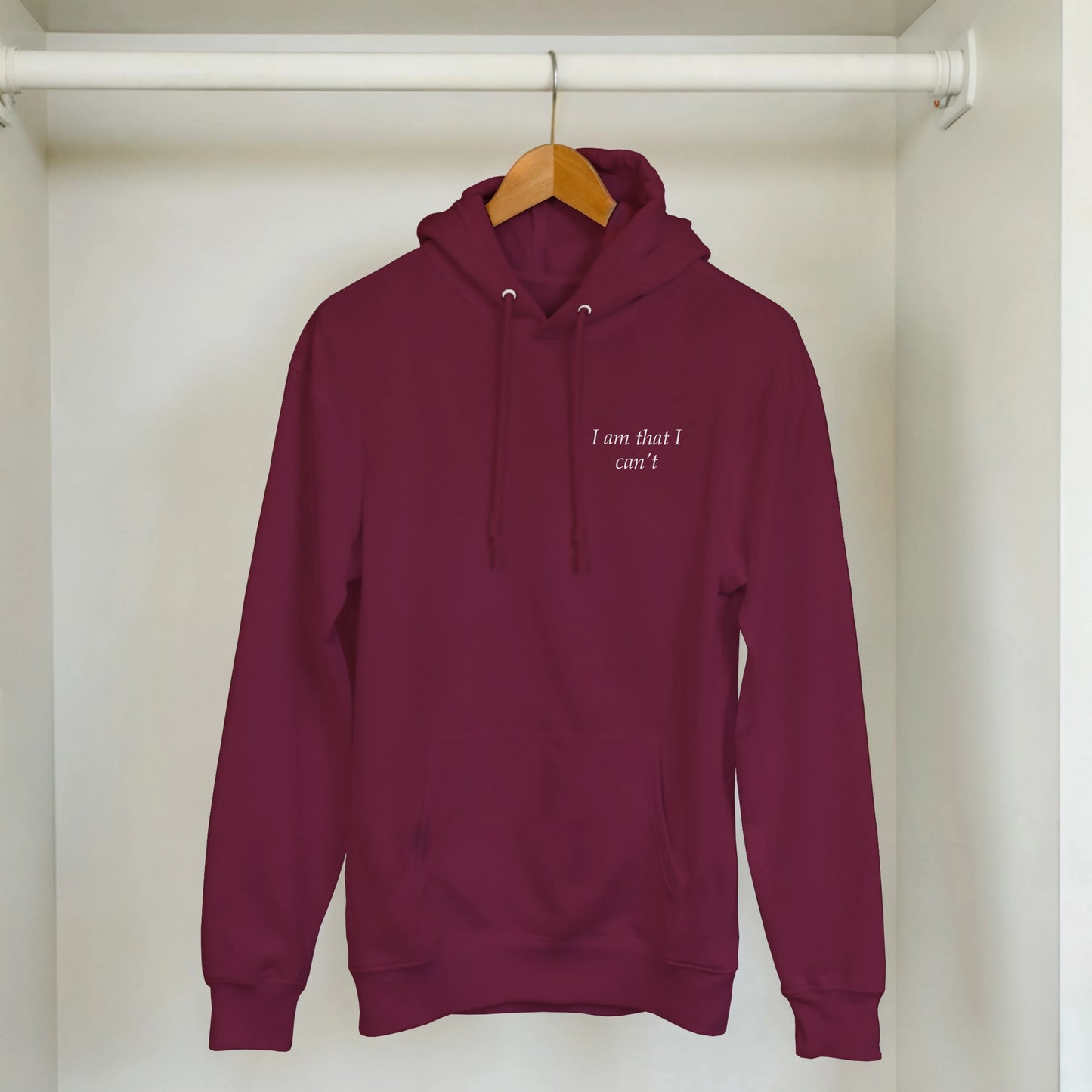 I am that I can't - Hoodie
