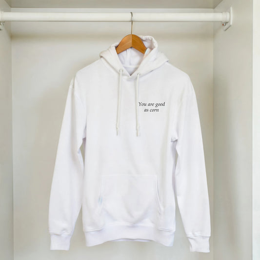 You are good as corn - Hoodie