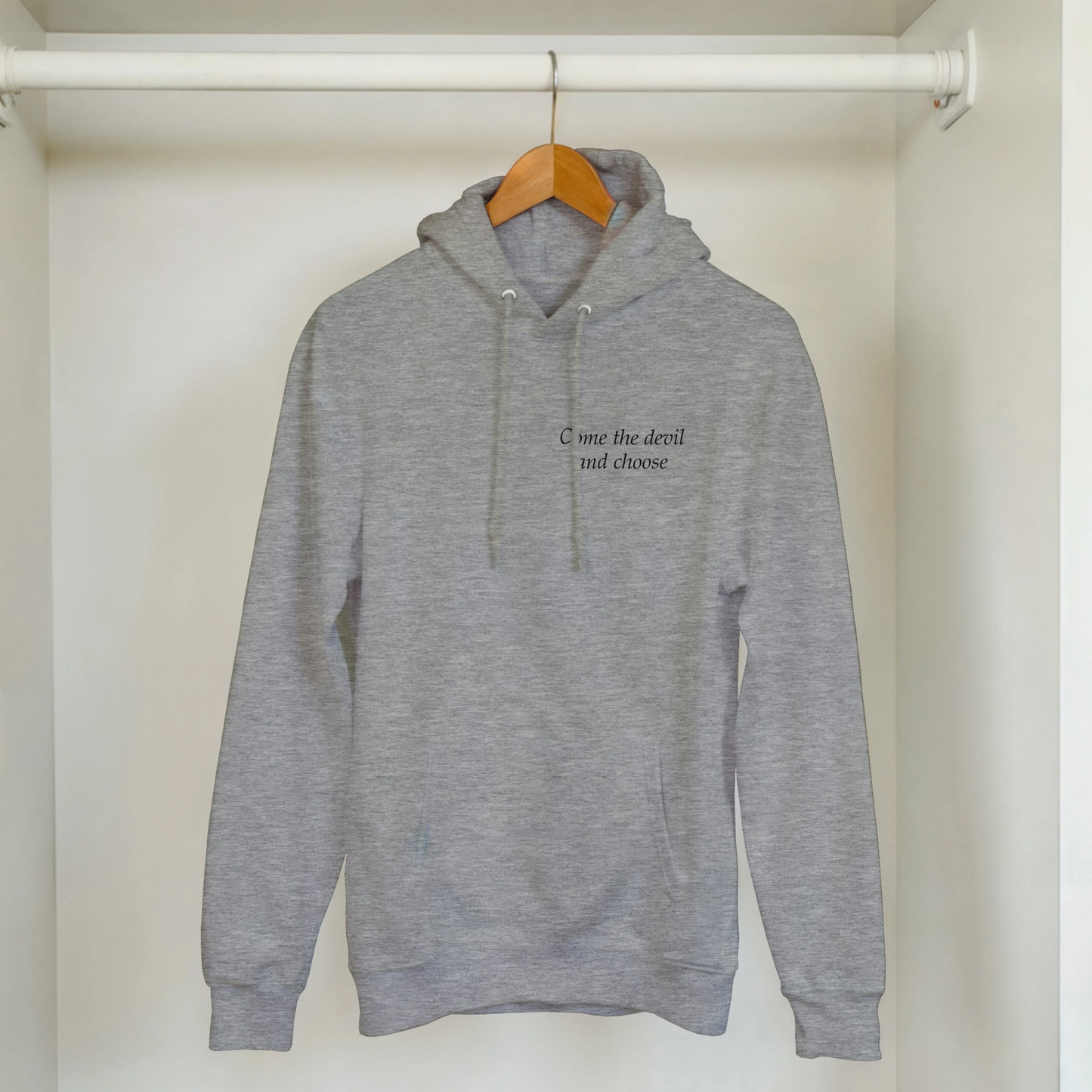 Come the Devil and choose - Hoodie