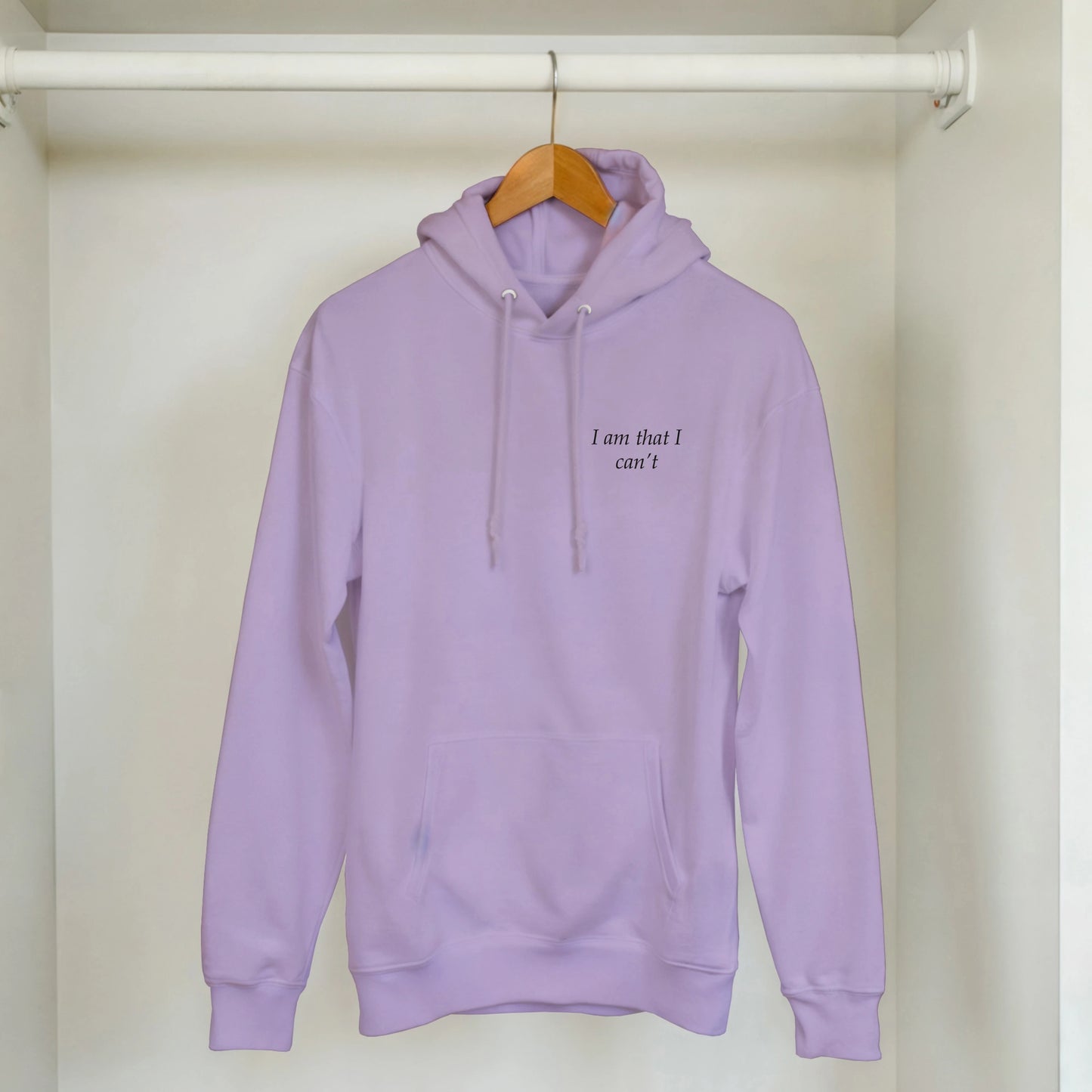 I am that I can't - Hoodie