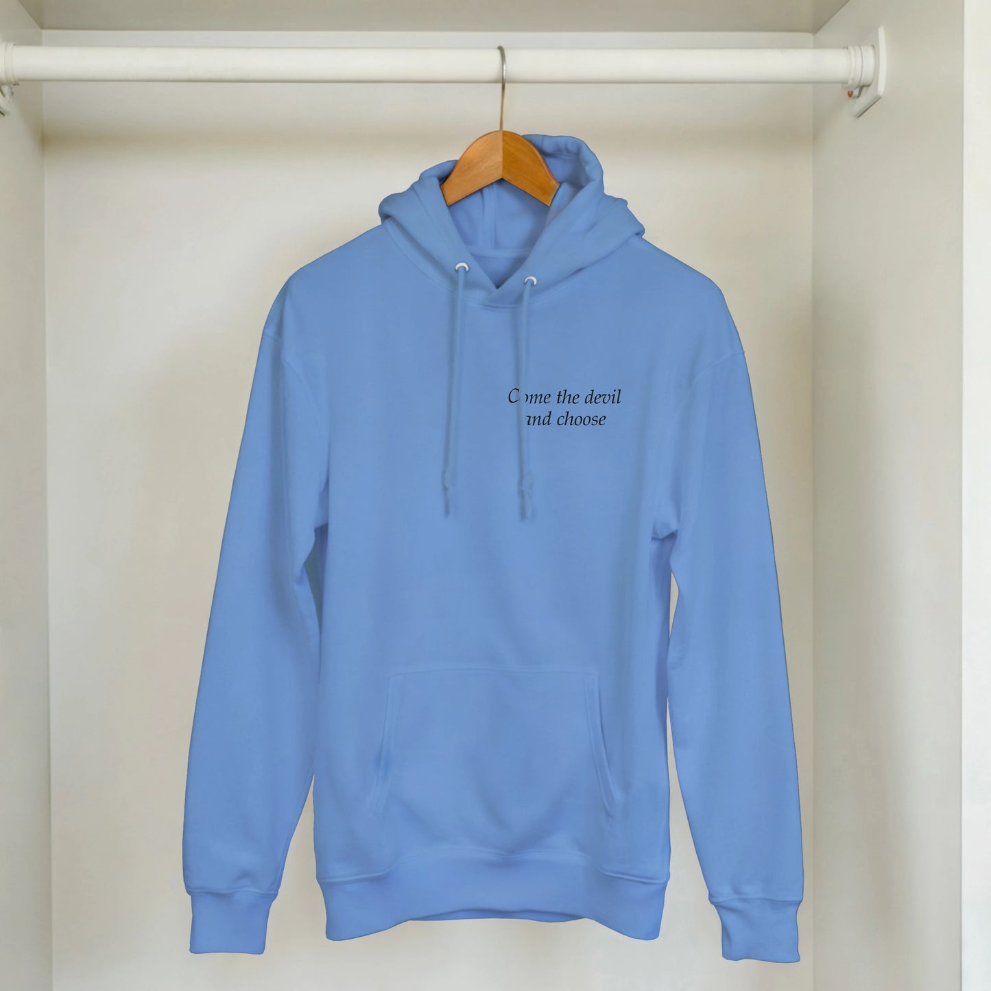 Come the Devil and choose - Hoodie