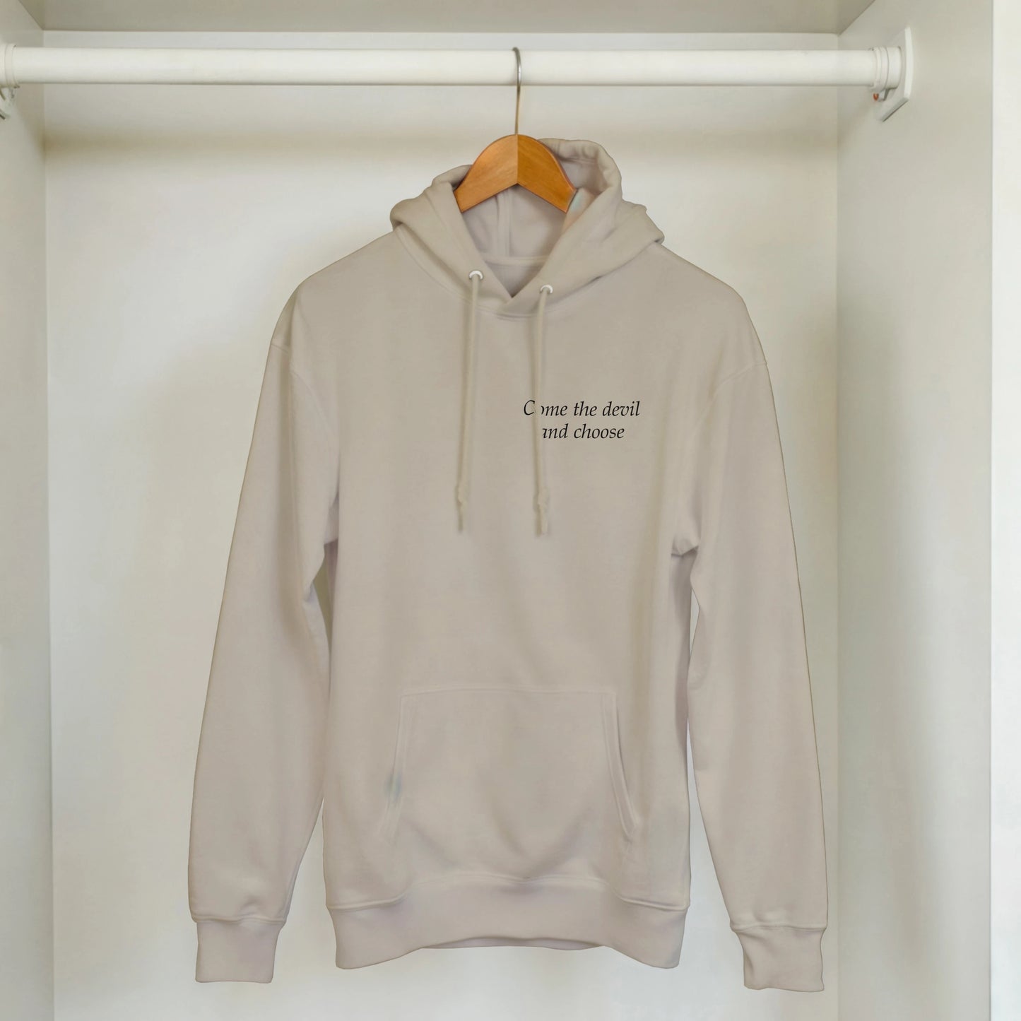 Come the Devil and choose - Hoodie