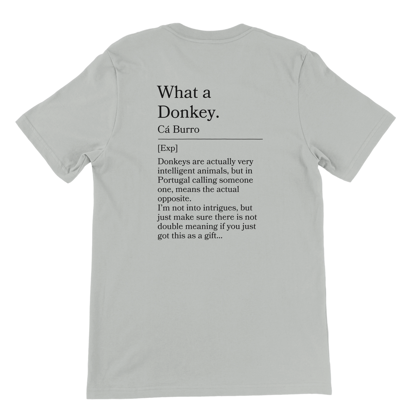 What a Donkey! - T-shirt