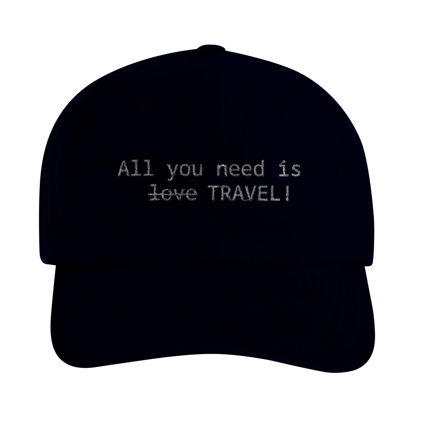 All you need is... TRAVEL - Cap