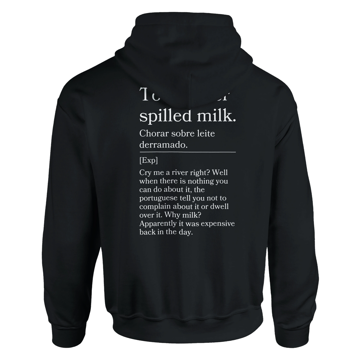 To cry over spilled milk - Hoodie