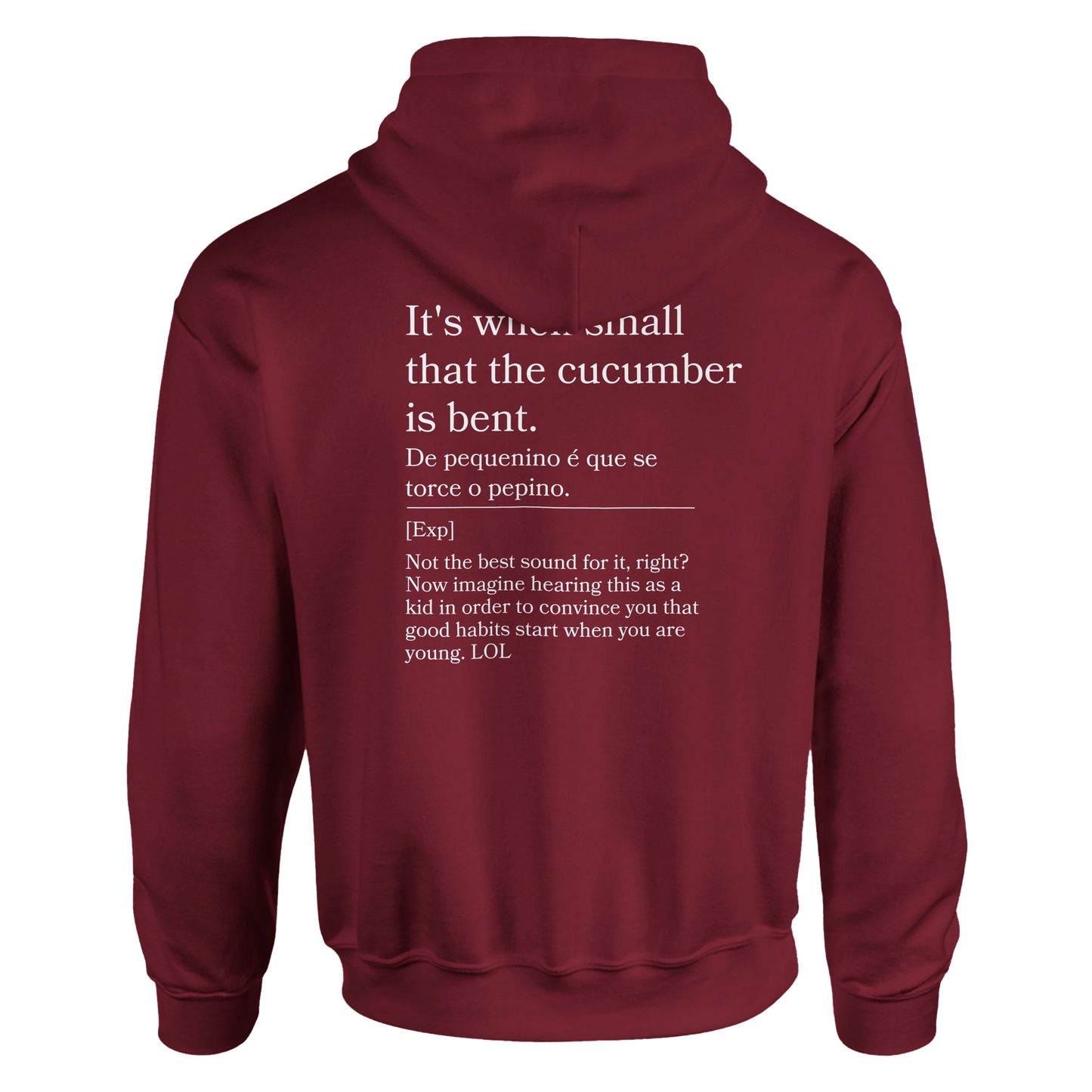 It's when small that the cucumber is bent - Hoodie