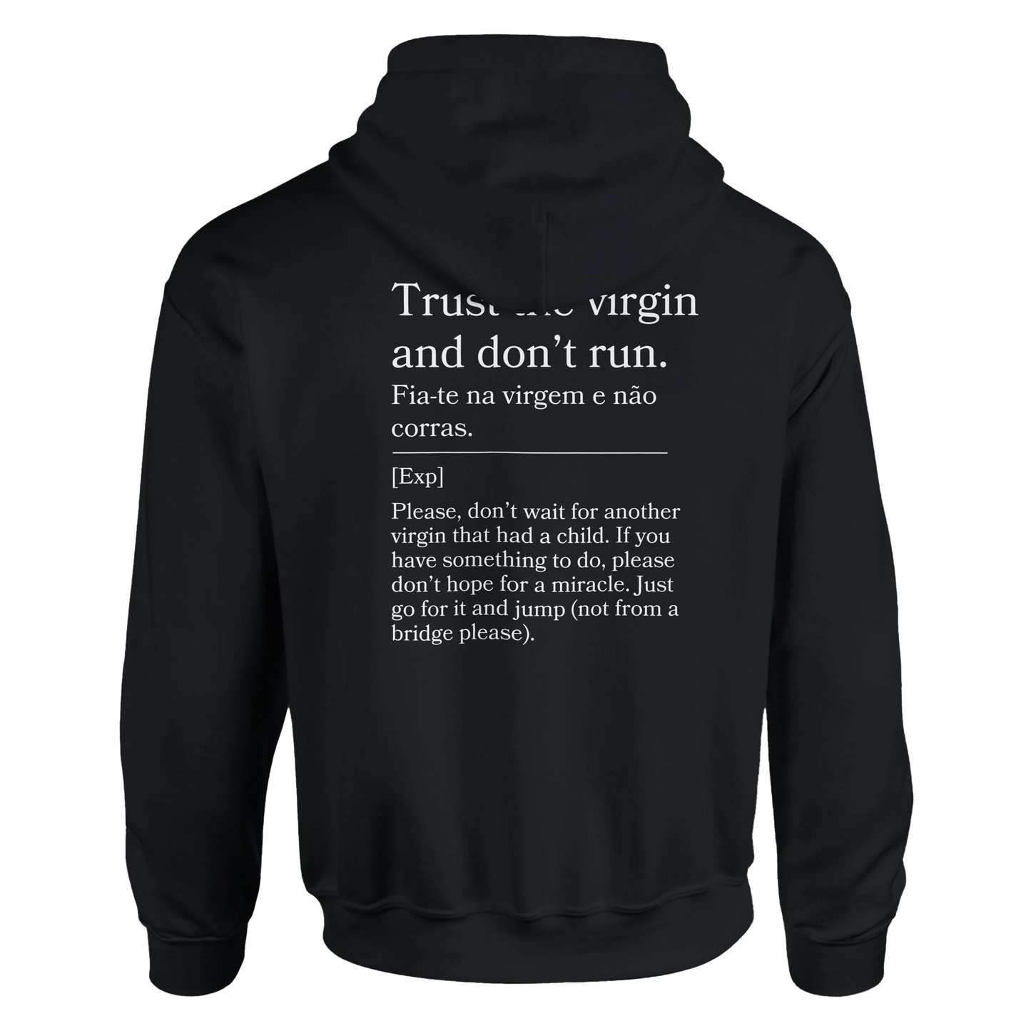 Trust the virgin and don't run - Hoodie