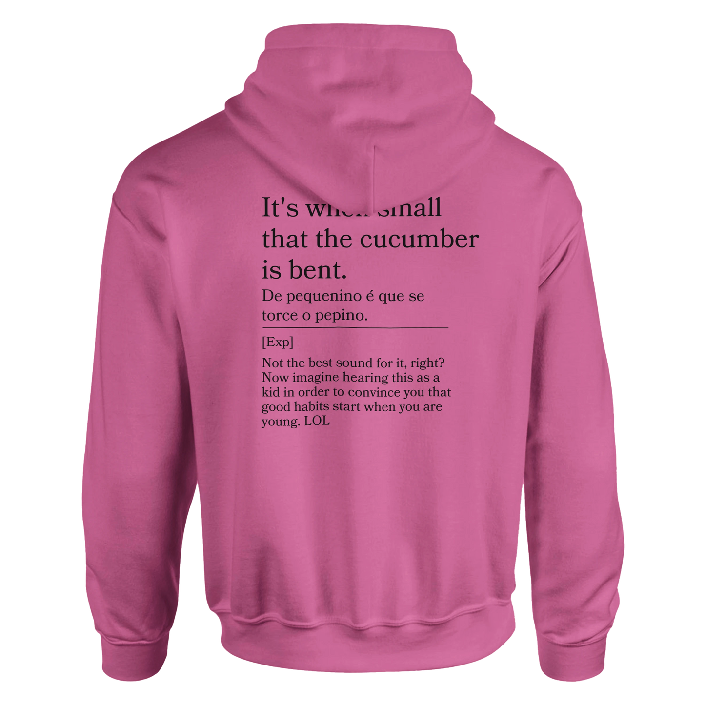 It's when small that the cucumber is bent - Hoodie