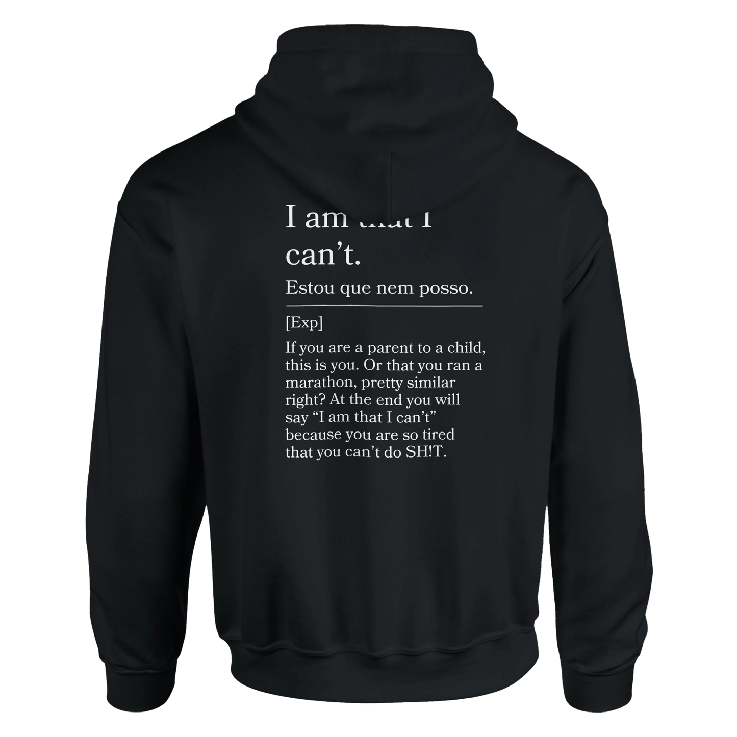 I am that I can't - Hoodie