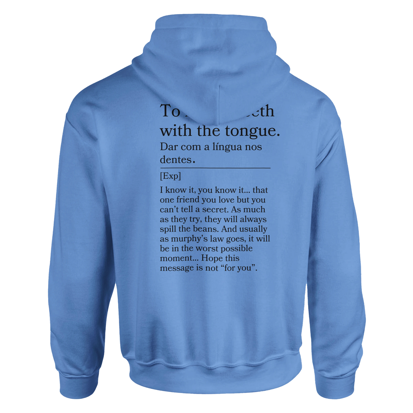 To hit the teeth with the tongue - Hoodie