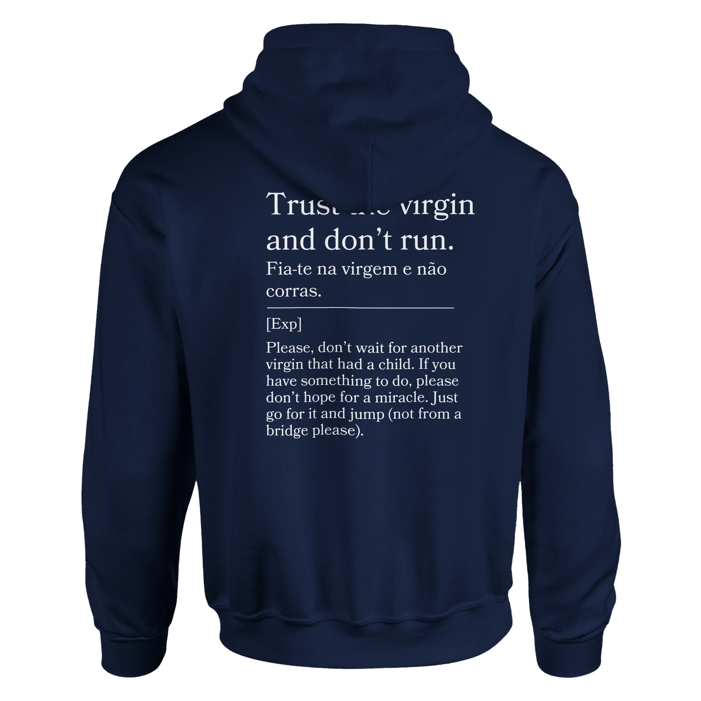 Trust the virgin and don't run - Hoodie