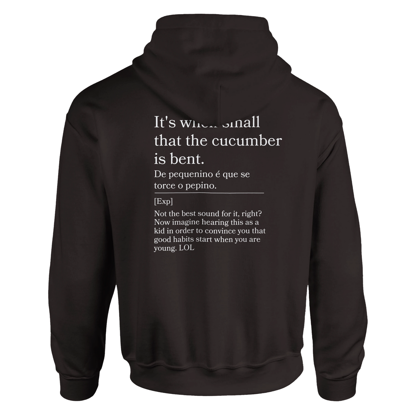 It's when small that the cucumber is bent - Hoodie