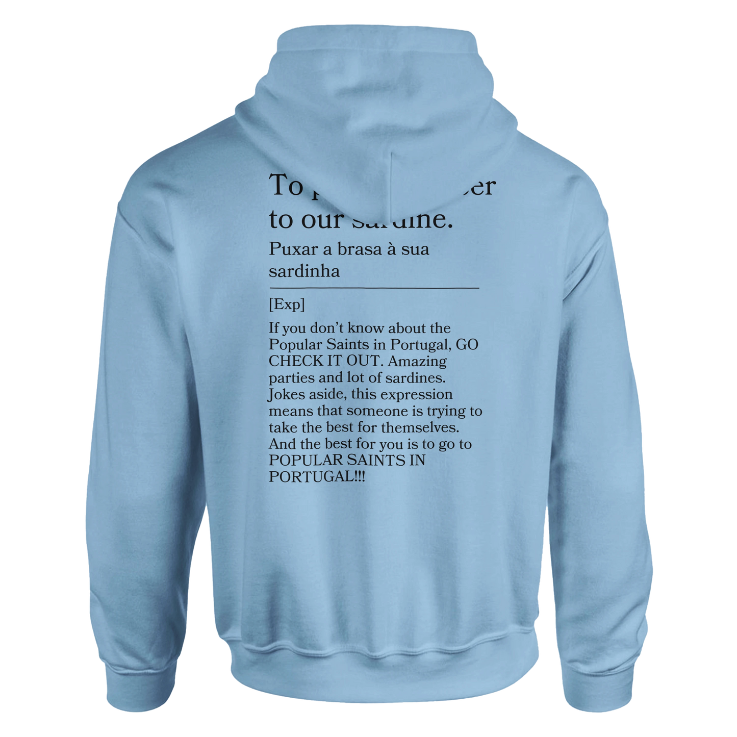 To pull the ember to our sardine - Hoodie