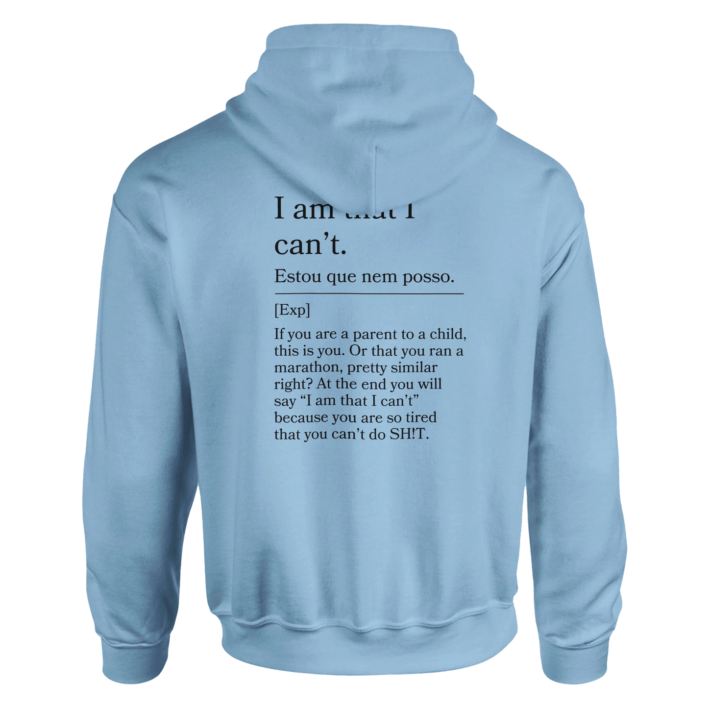 I am that I can't - Hoodie