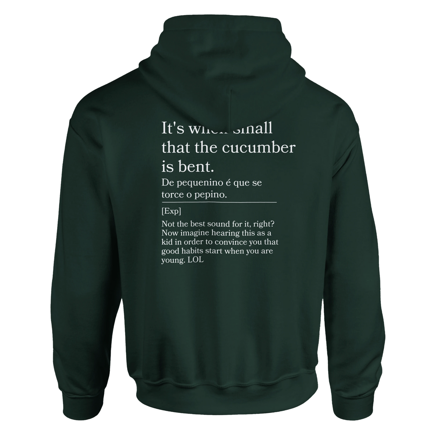 It's when small that the cucumber is bent - Hoodie