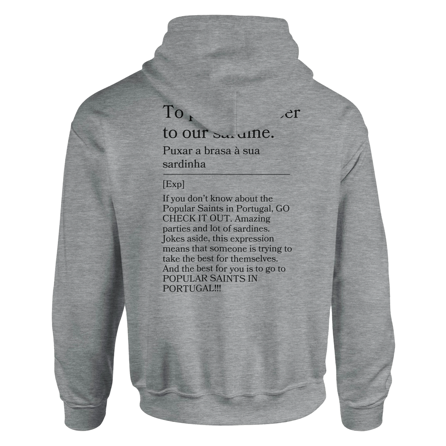 To pull the ember to our sardine - Hoodie