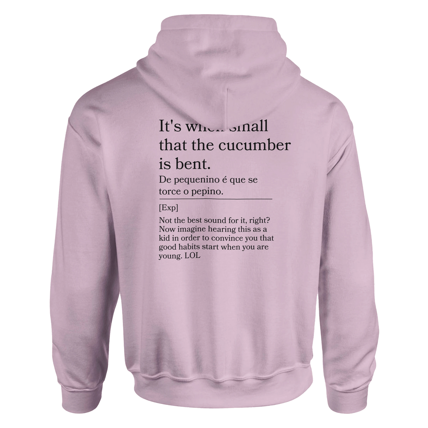 It's when small that the cucumber is bent - Hoodie