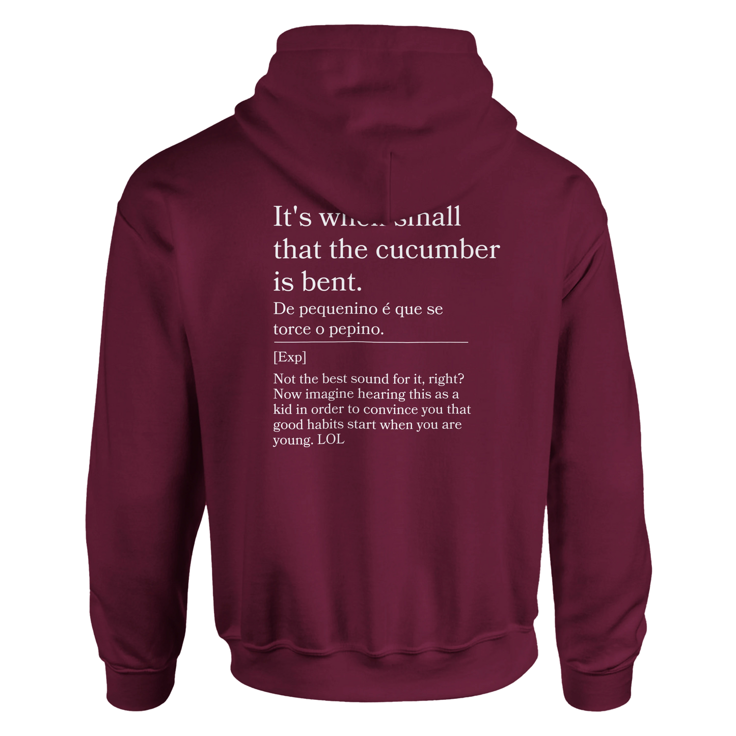 It's when small that the cucumber is bent - Hoodie