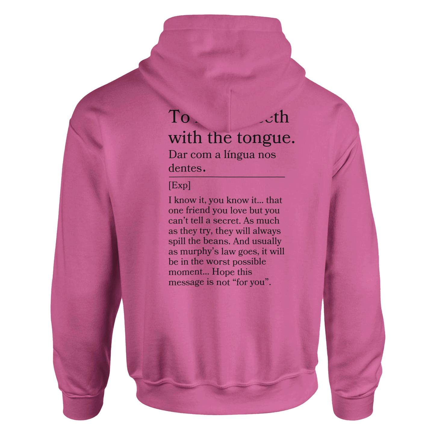To hit the teeth with the tongue - Hoodie
