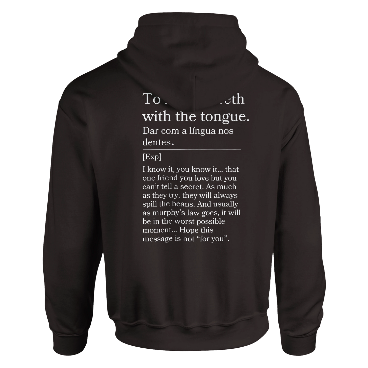 To hit the teeth with the tongue - Hoodie