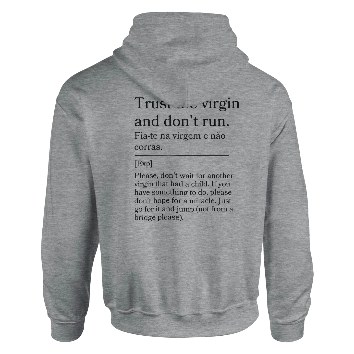 Trust the virgin and don't run - Hoodie