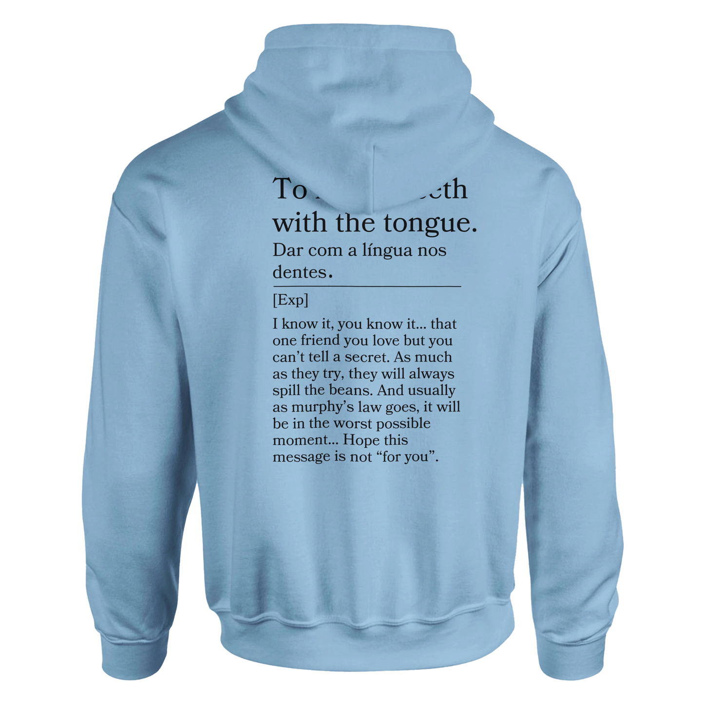 To hit the teeth with the tongue - Hoodie