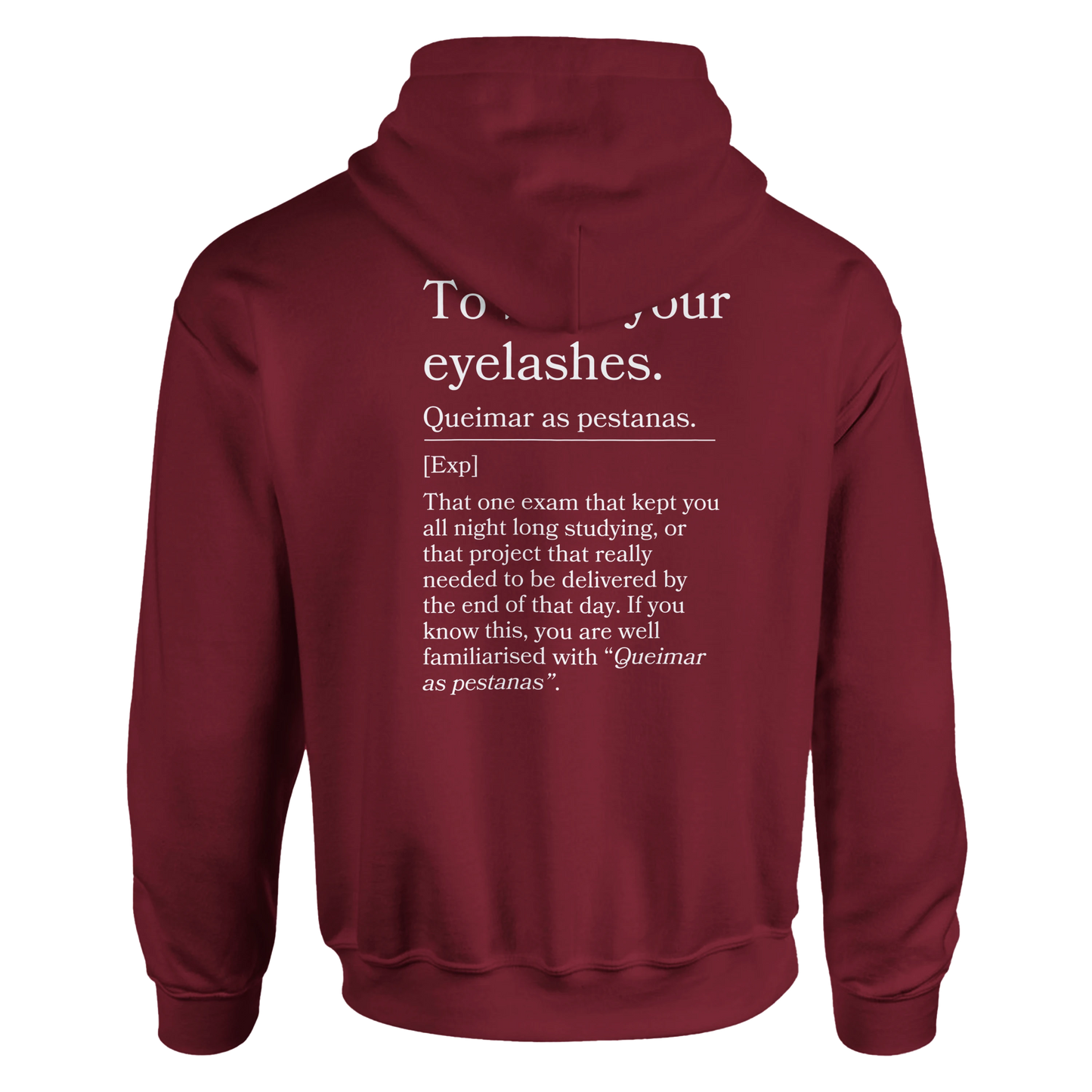 To burn your eyelashes - Hoodie