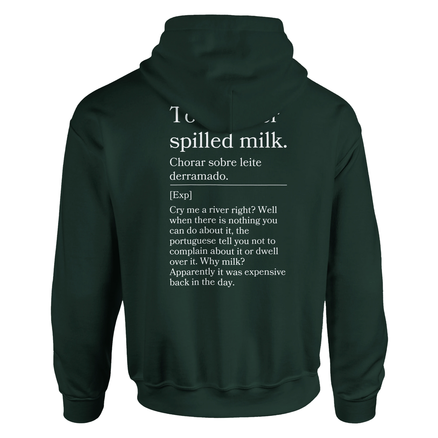 To cry over spilled milk - Hoodie