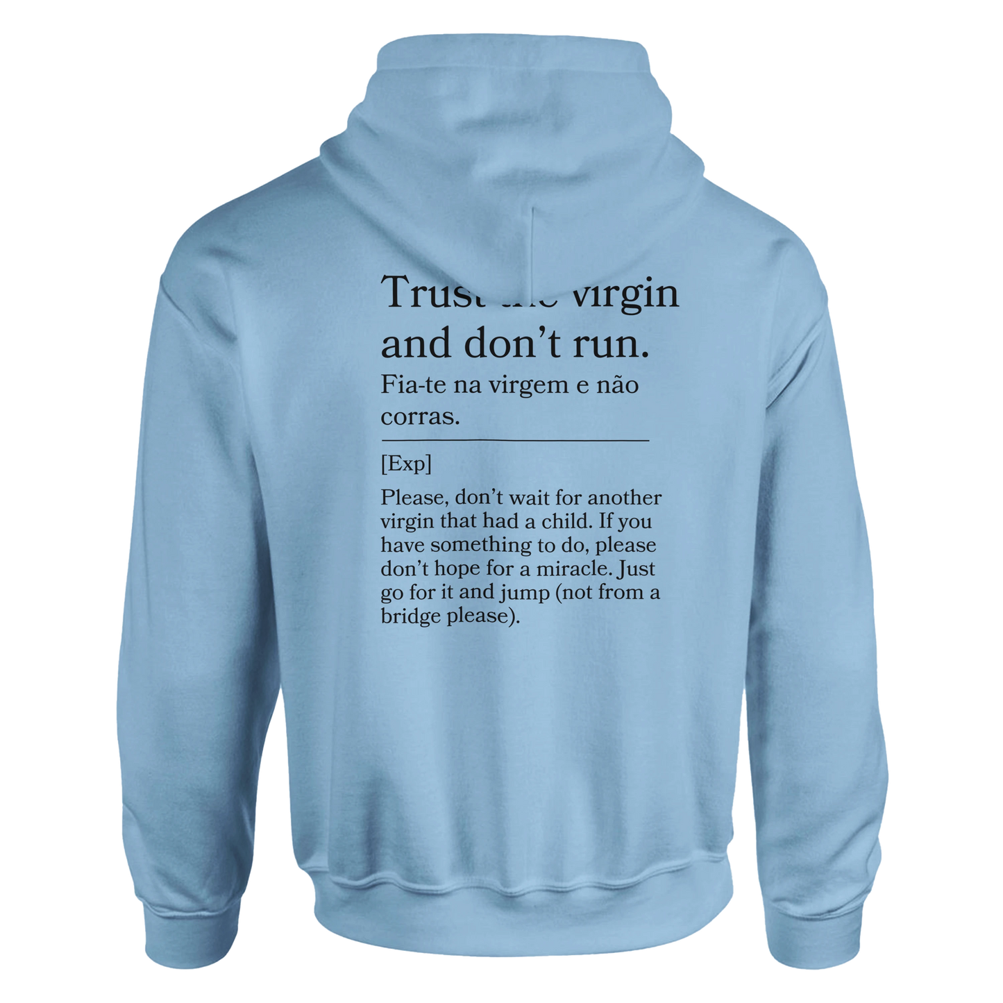 Trust the virgin and don't run - Hoodie