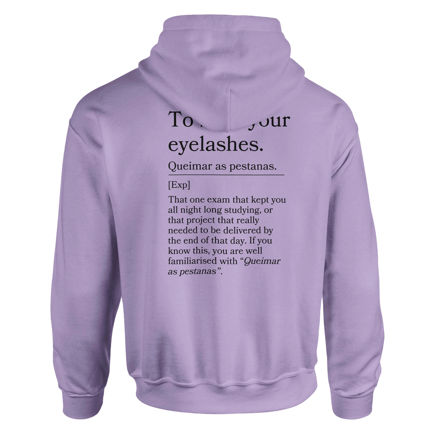 To burn your eyelashes - Hoodie