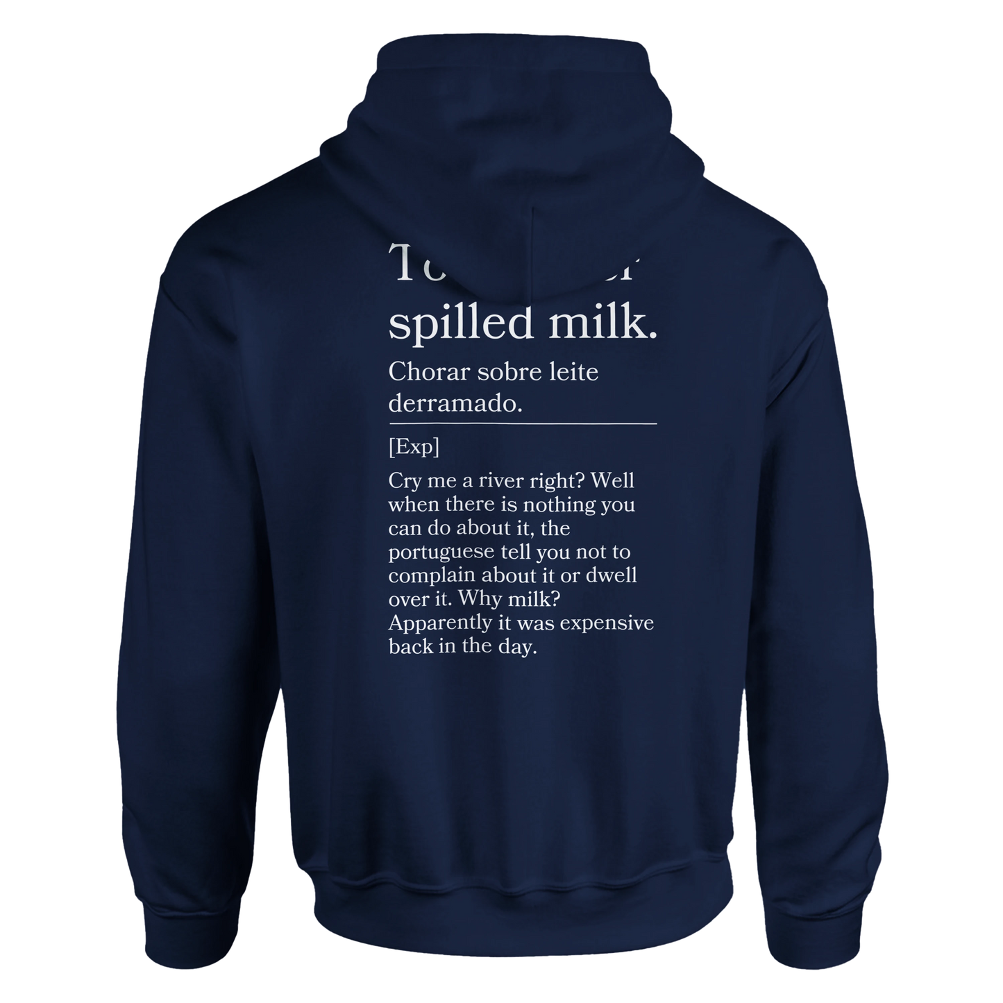 To cry over spilled milk - Hoodie