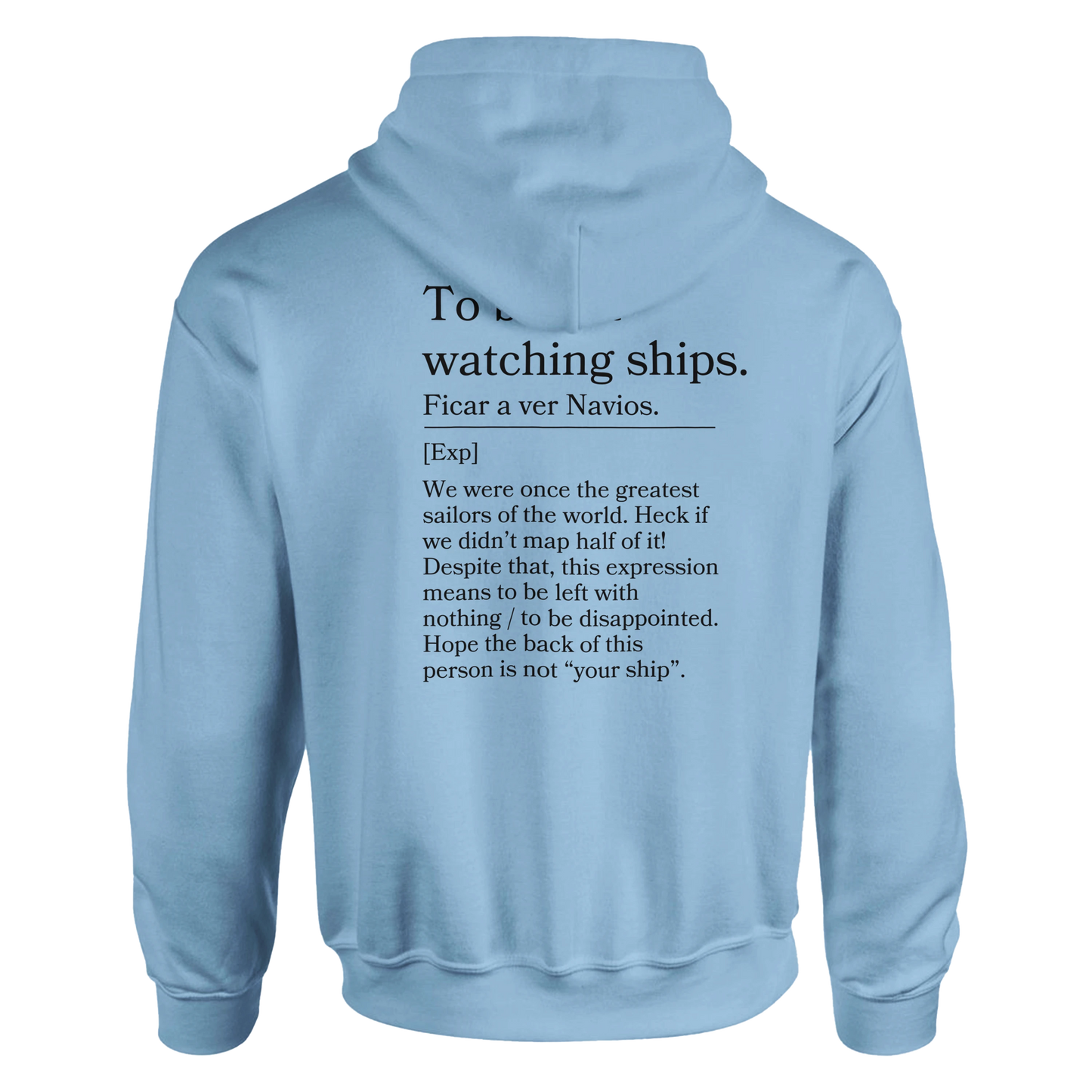 To be left watching ships - Hoodie
