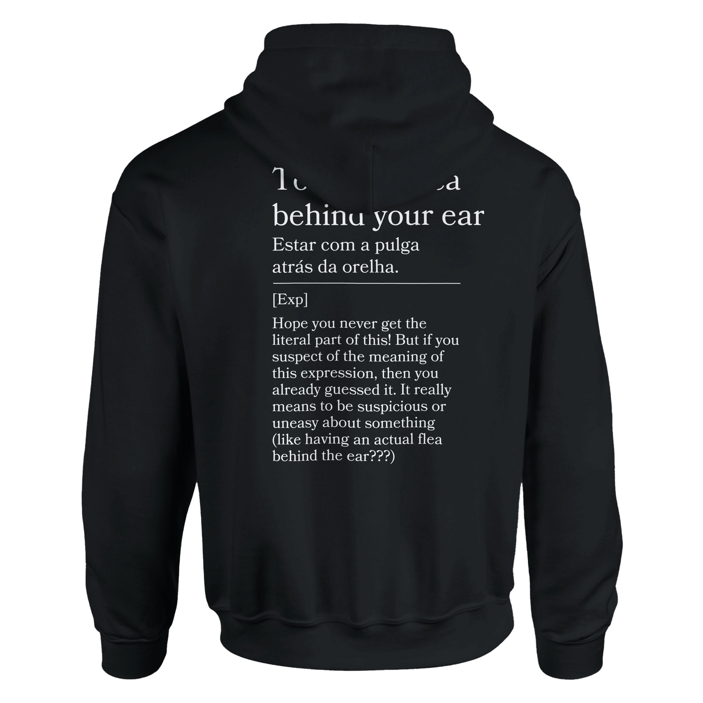 To have a flea behind your ear - Hoodie