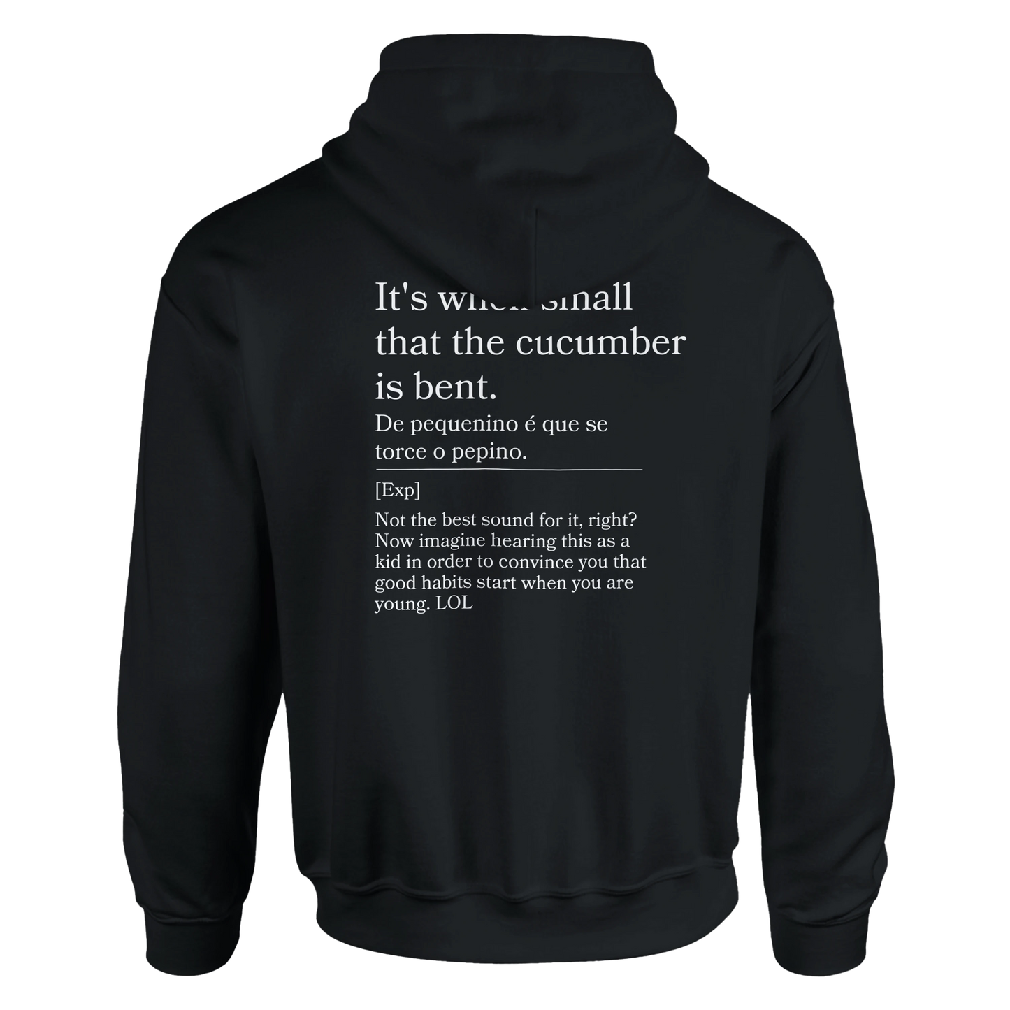 It's when small that the cucumber is bent - Hoodie