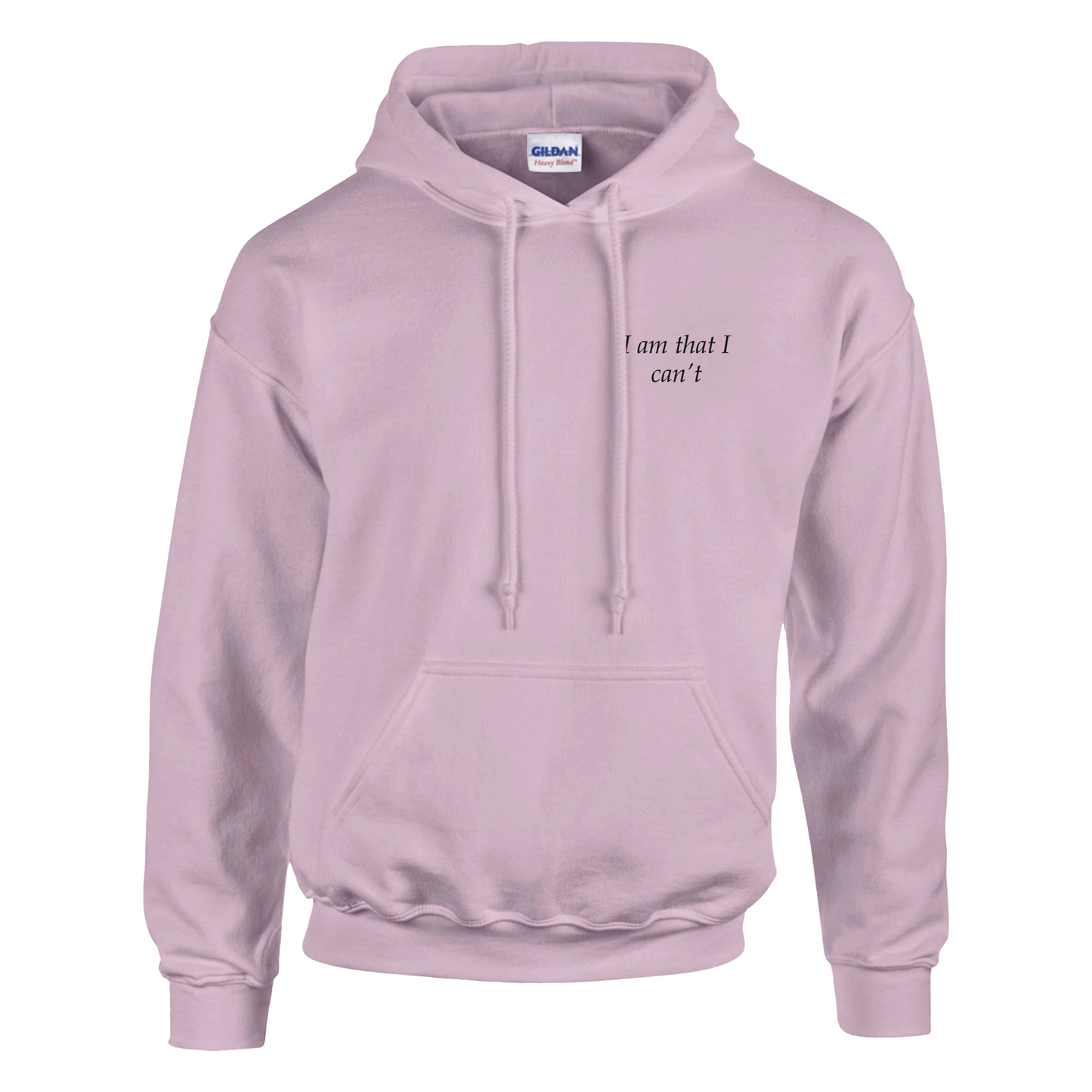 I am that I can't - Hoodie