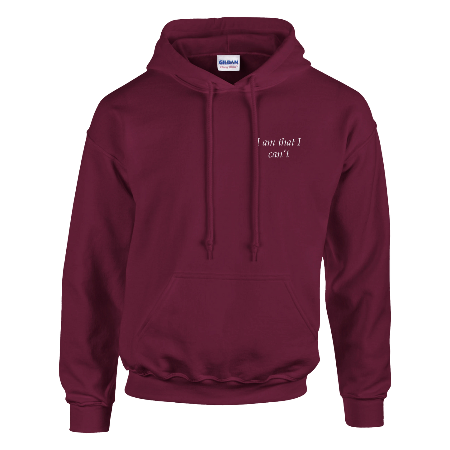 I am that I can't - Hoodie
