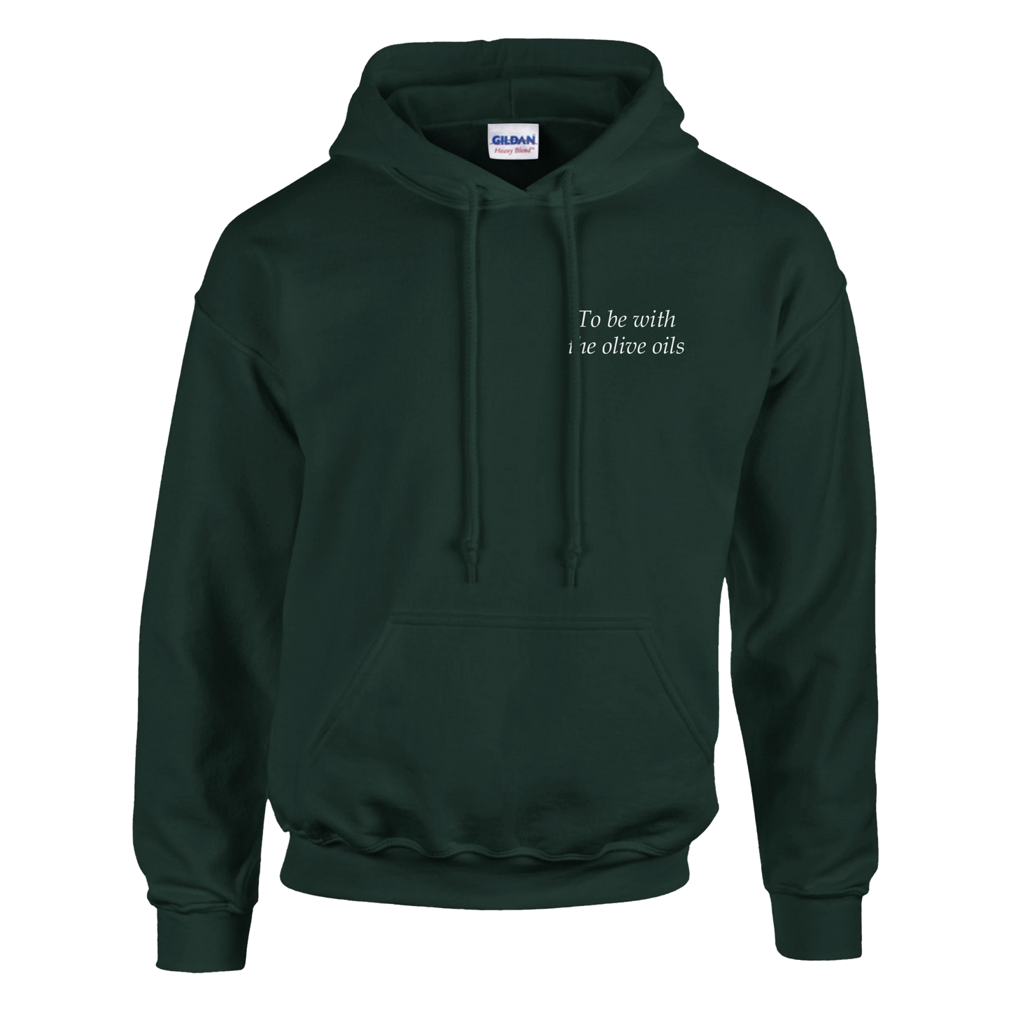 To Be With the Olive Oils - Hoodie