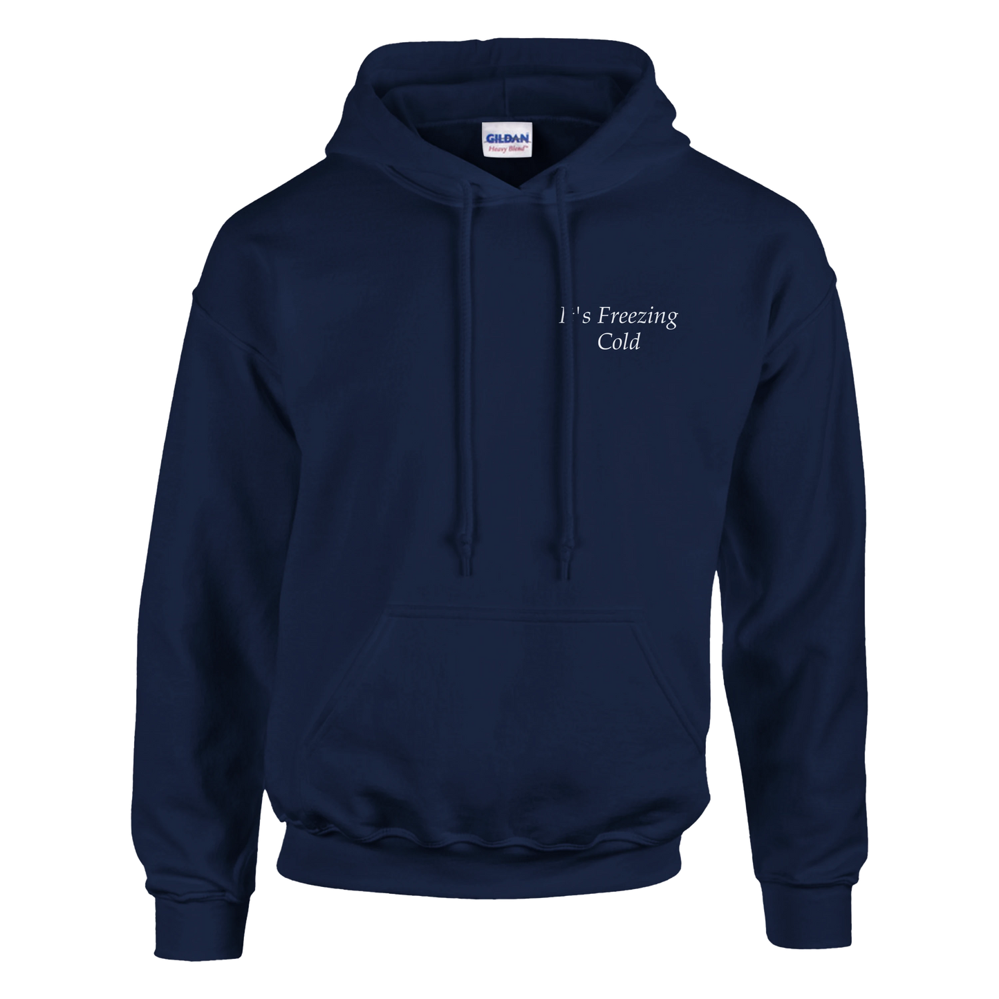 It's Freezing Cold - Hoodie