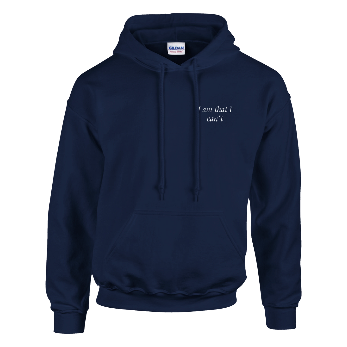 I am that I can't - Hoodie