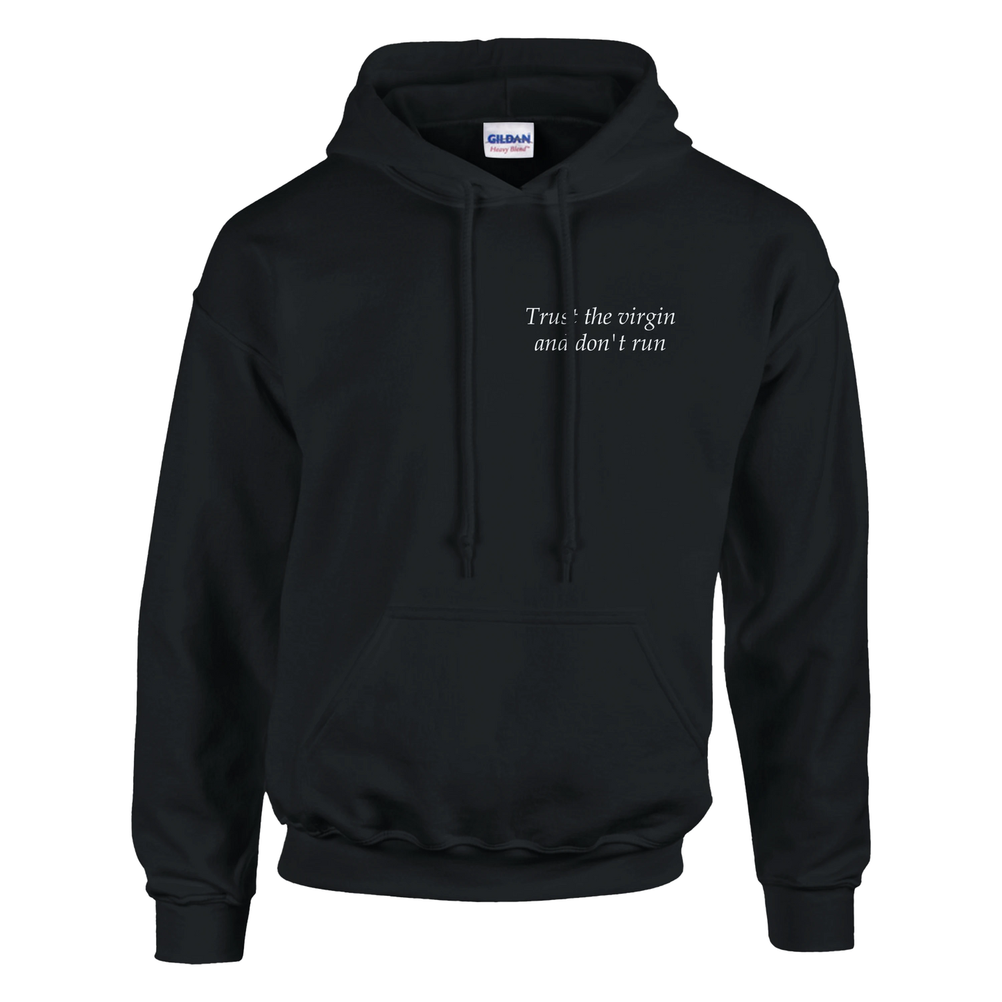 Trust the virgin and don't run - Hoodie