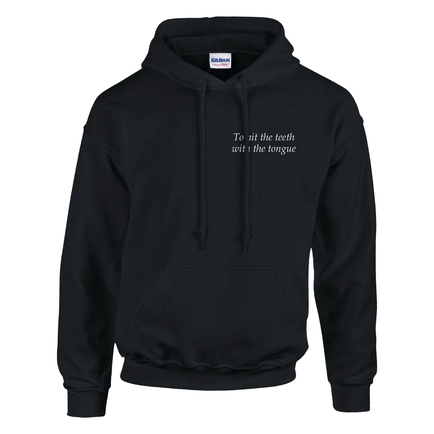 To hit the teeth with the tongue - Hoodie
