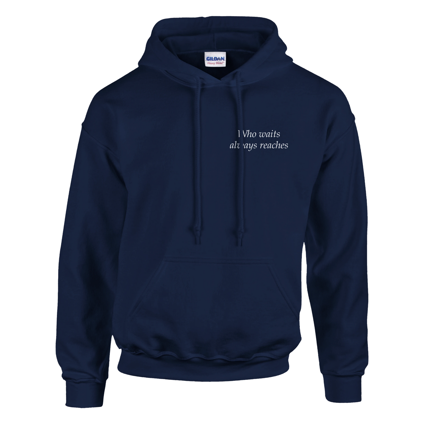 Who waits always reaches - Hoodie