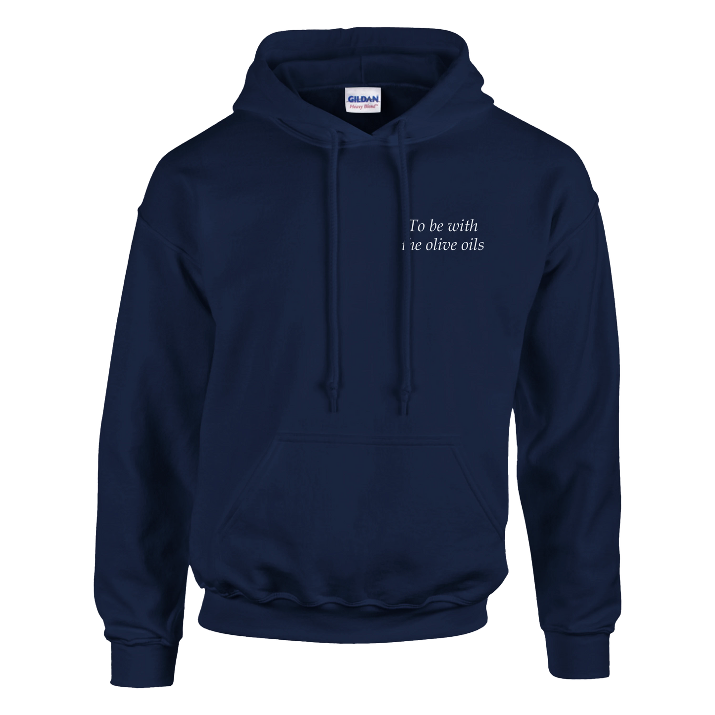 To Be With the Olive Oils - Hoodie