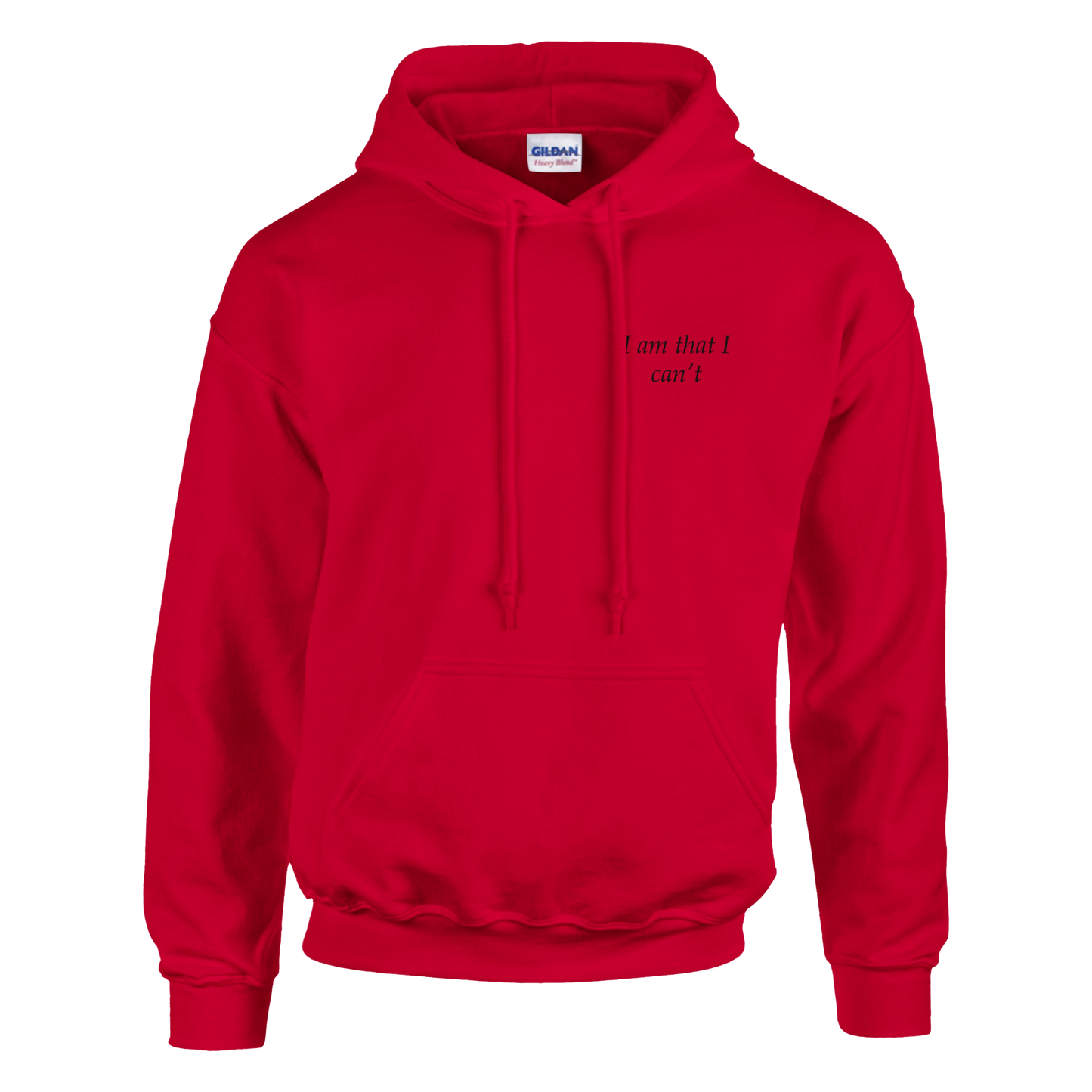 I am that I can't - Hoodie