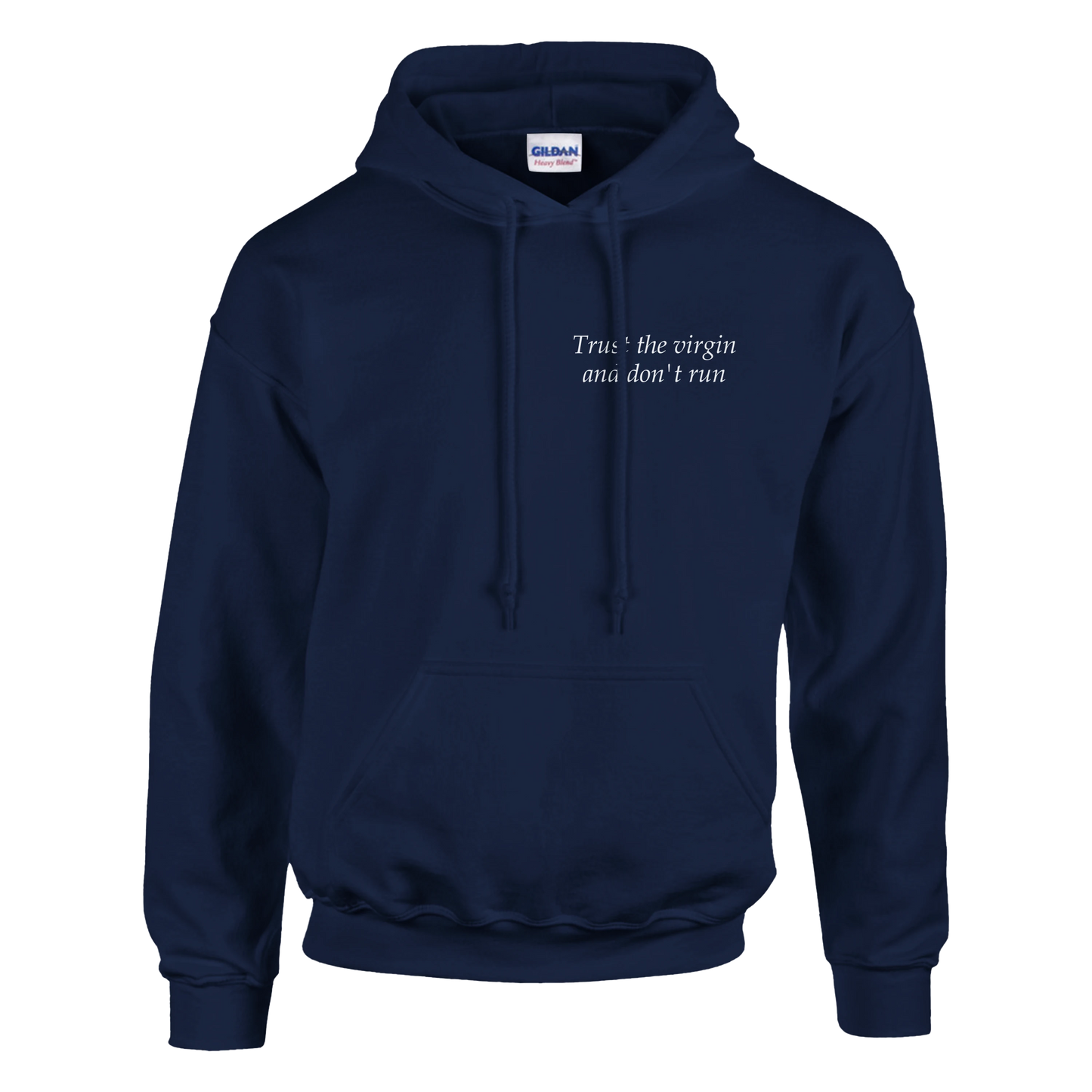 Trust the virgin and don't run - Hoodie