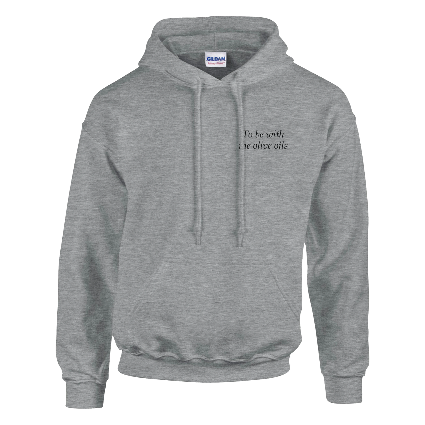 To Be With the Olive Oils - Hoodie