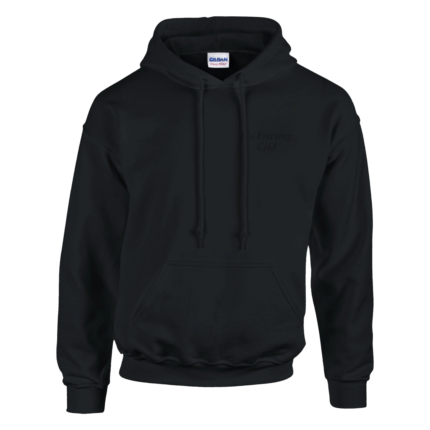 It's Freezing Cold - Hoodie