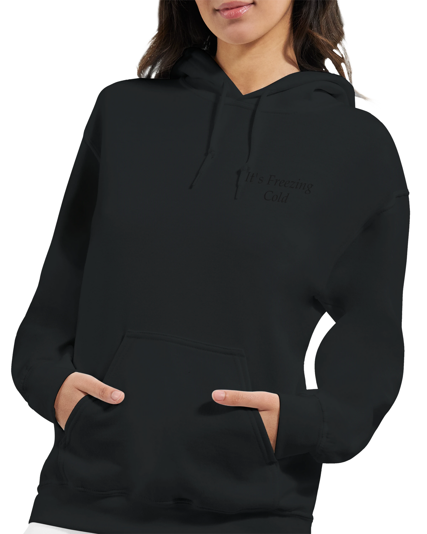 It's Freezing Cold - Hoodie