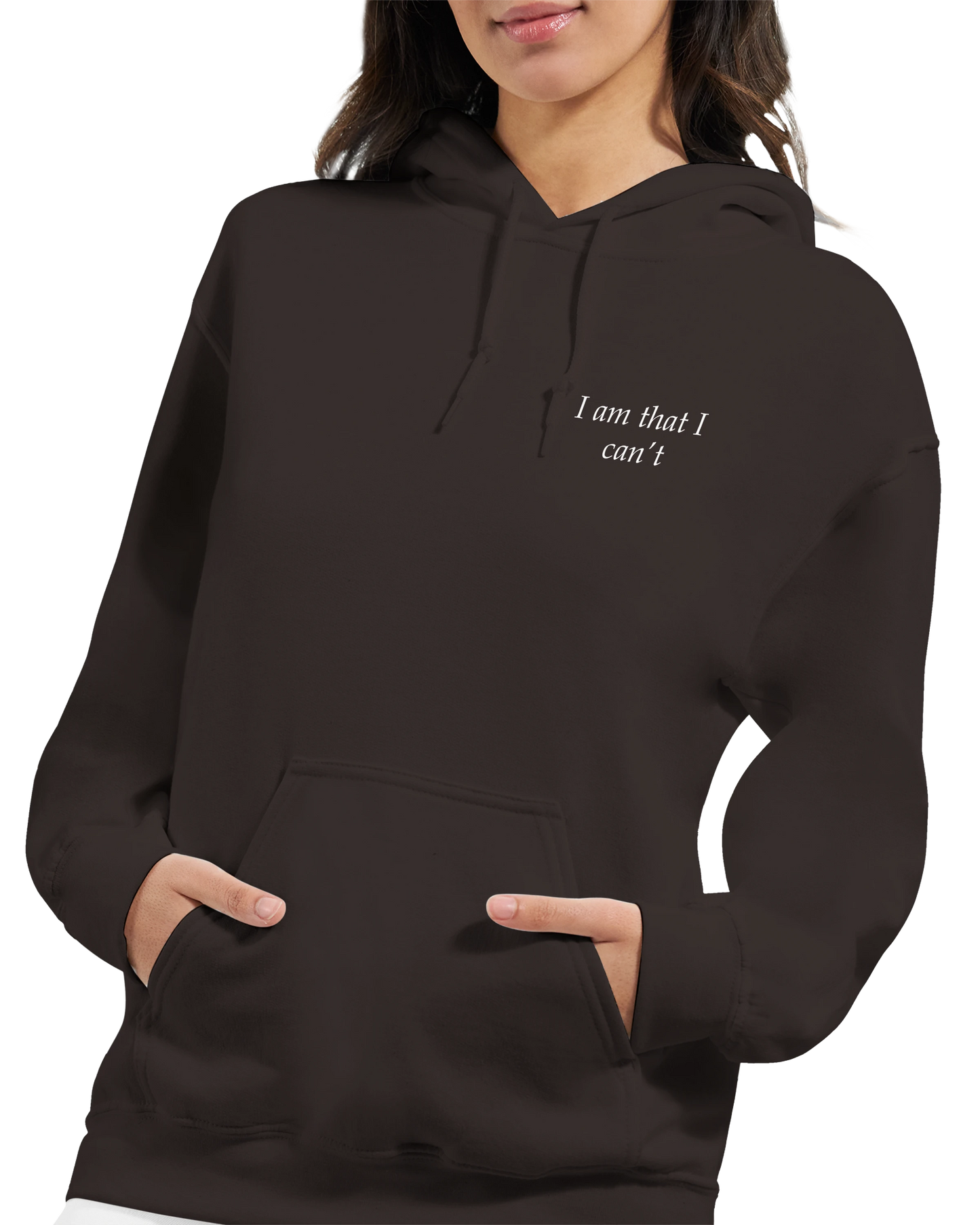 I am that I can't - Hoodie