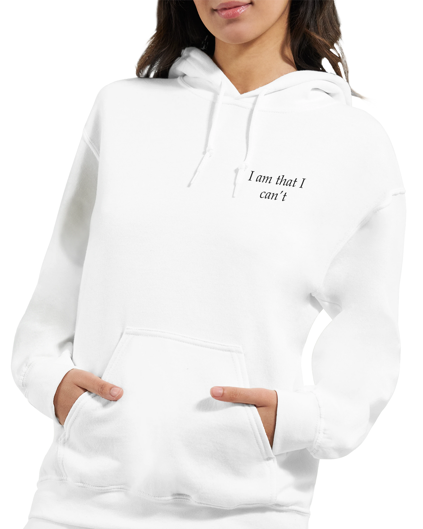 I am that I can't - Hoodie